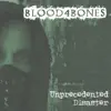 Blood4Bones - Unprecedented Disaster